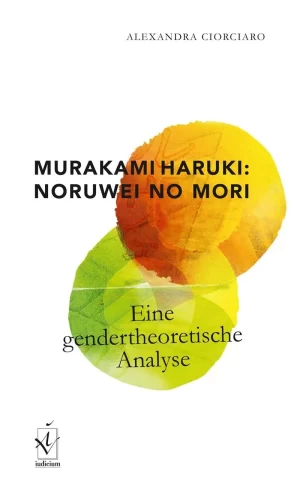 Murakami Haruki: Noruwei no nori. Eine gendertheoretische Analyse